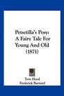 Petsetilla's Posy A Fairy Tale For Young And Old