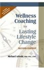 Wellness Coaching for Lasting Lifestyle Change  2nd Edition