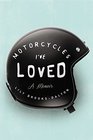 Motorcycles I've Loved: A Memoir