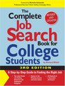The Complete Job Search Book For College Students A Stepbystep Guide to Finding the Right Job