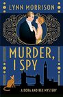 Murder, I Spy: A Dora and Rex Mystery (Dora and Rex 1920s Mysteries)
