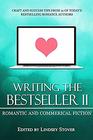Writing the Bestseller II Romantic and Commercial Fiction