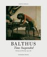 Balthus Time Suspended