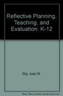 Reflective Planning Teaching and Evaluation K12