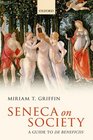 Seneca on Society A Guide to De Beneficiis