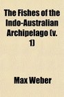 The Fishes of the IndoAustralian Archipelago