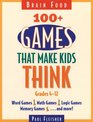 Brain Food: 100+ Games That Make Kids Think