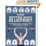 Men's Health Better Body Blueprint The StartRight StickToIt Strength Training Plan