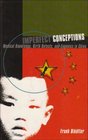 Imperfect Conceptions Medicine Knowledge Birth Defects and Eugenics in China