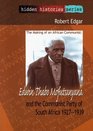 The Making of an African Communist Edwin Thabo Mofutsanyana and the Communist Party of South Africa 19271929