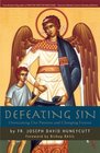 Defeating Sin Overcoming Our Passions and Changing Forever