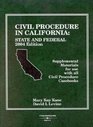 Civil Procedure In California 2004 State and Federal  Supplemental Materials for Use with all Civil Procedure Casebooks