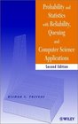 Probability and Statistics with Reliability Queueing and Computer Science Applications 2nd Edition