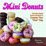 Mini Donuts 100 BiteSized Donut Recipes to Sweeten Your Hole Day