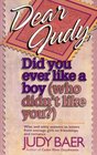 Dear Judy Did You Ever Like a Boy