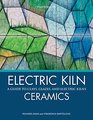 Electric Kiln Ceramics A Guide to Clays Glazes and Electric Kilns