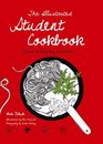 Student Cookbook An Illustrated Guide for Everyday Essentials