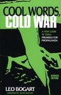Cool Words Cold War A New Look at USIA's Premises For Propaganda A New Look at USIA's Premises For Propaganda