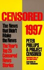 Censored 1997 The News That Didn't Make the NewsThe Year's Top 25 Censored News Stories