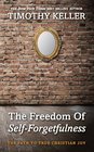 The Freedom of Self Forgetfulness