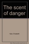The scent of danger