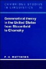 Grammatical Theory in the United States  From Bloomfield to Chomsky