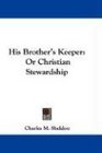 His Brother's Keeper Or Christian Stewardship