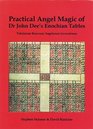 Practical Angel Magic of Dr John Dee's Enochian Tables Tabularum Bonorum Angelorum Invocationes