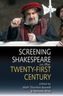 Screening Shakespeare in the TwentyFirst Century
