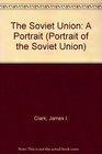 The Soviet Union A Portrait