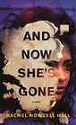 And Now She's Gone: A Novel