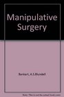 Manipulative Surgery