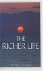The Richer Life