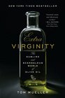 Extra Virginity The Sublime and Scandalous World of Olive Oil