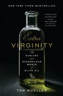 Extra Virginity: The Sublime and Scandalous World of Olive Oil