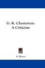 G K Chesterton A Criticism
