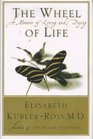 The Wheel of Life  A Memoir of Living and Dying