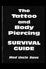 The Tattoo and Body Piercing Survival Guide