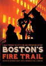 Boston's Fire Trail: A Walk Through the City's Fire and Firefighting History