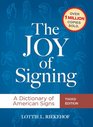 The Joy of Signing Third EditionA Dictionary of American Signs