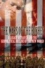 WARS OF THE BUSHES A Legacy Betrayed and the Geopolitical Decline of the New World
