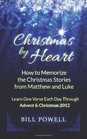 Christmas by Heart How to Memorize the Christmas Stories from Matthew and Luke Learn One Verse Each Day Through Advent  Christmas 2012