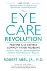 The Eye Care Revolution:: Prevent And Reverse Common Vision Problems, Revised And Updated