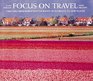 Focus on Travel Photographing Memorable Pictures of Journeys to New Places