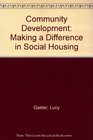 Community Development Making a Difference in Social Housing