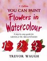 You Can Paint Flowers in Watercolour