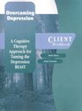 Overcoming Depression A Cognitive Therapy Approach for Taming the Depression BEAST Client Workbook