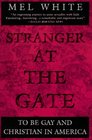 Stranger at the Gate  To Be Gay and Christian in America