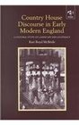 Country House Discourse in Early Modern England A Cultural Study of Landscape and Legitimacy