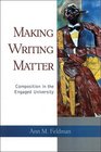 Making Writing Matter Composition in the Engaged University